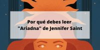 Por qué debes leer «Ariadna» de Jennifer Saint