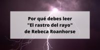 Por qué debes leer «El rastro del rayo» de Rebeca Roanhorse