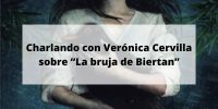 Charlando con Verónica Cervilla sobre «La bruja de Biertan»