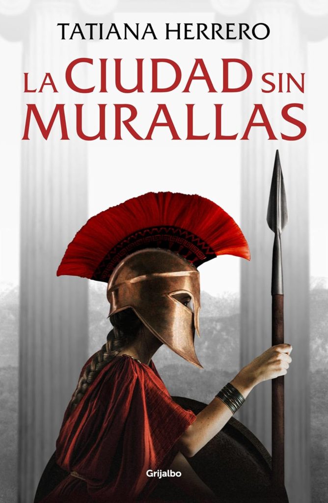 Portada de "La ciudad sin murallas" de Tatiana Herrero, una novela histórica sobre mujeres espartanas.